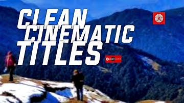 Clean Cinematic Titles in Kinemaster - Sujeet kumar