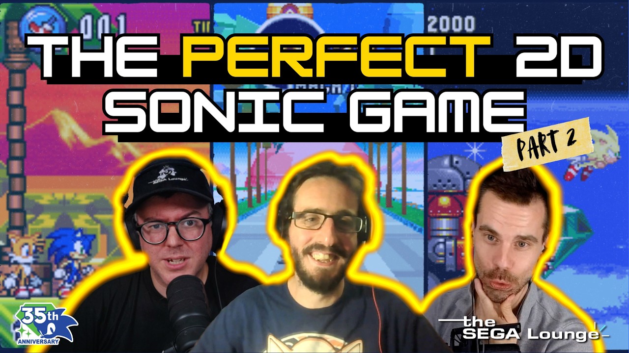 The Perfect 2D Sonic Game: Part 2 (Ep. 291)