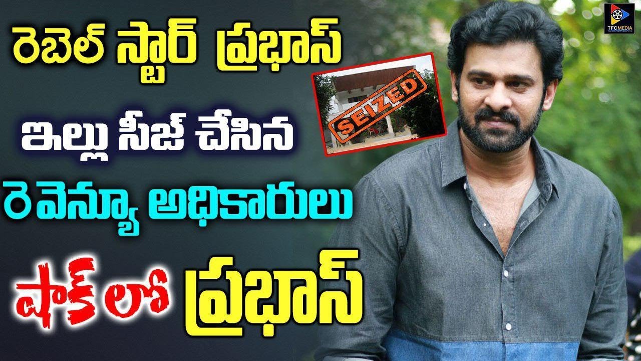 Rebel Star Prabhas House Got Seized By Revenue Officers || Telugu Full Screen