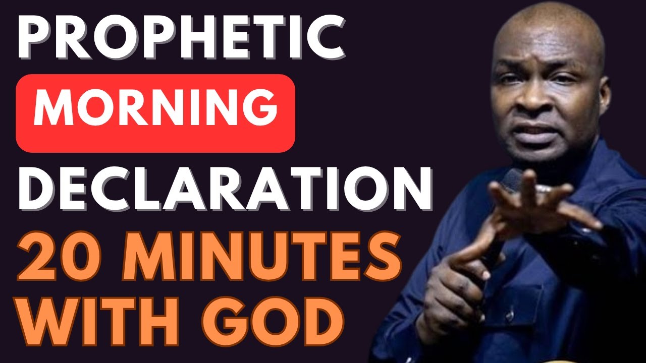 DECLARE THIS PROPHETIC PRAYER EVERY MORNING TO START YOUR DAY | APOSTLE ...