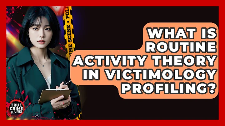 What Is Routine Activity Theory In Victimology Profiling? - True Crime Lovers