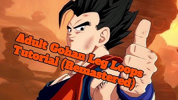 DBFZ - Adult Gohan Leg Loops Step By Step Tutorial (Remastered)