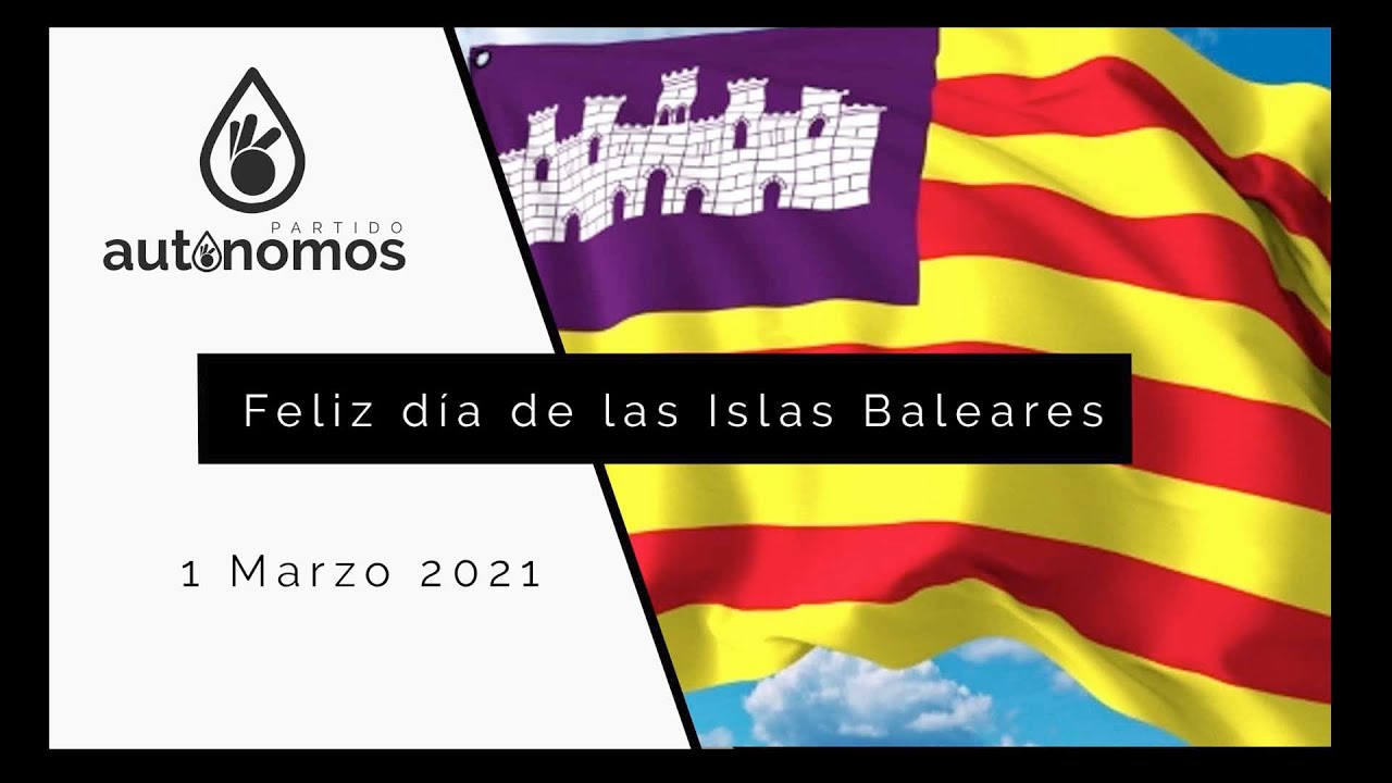 1 de Marzo Día de las Islas Baleares - Partido Autónomos - YouTube