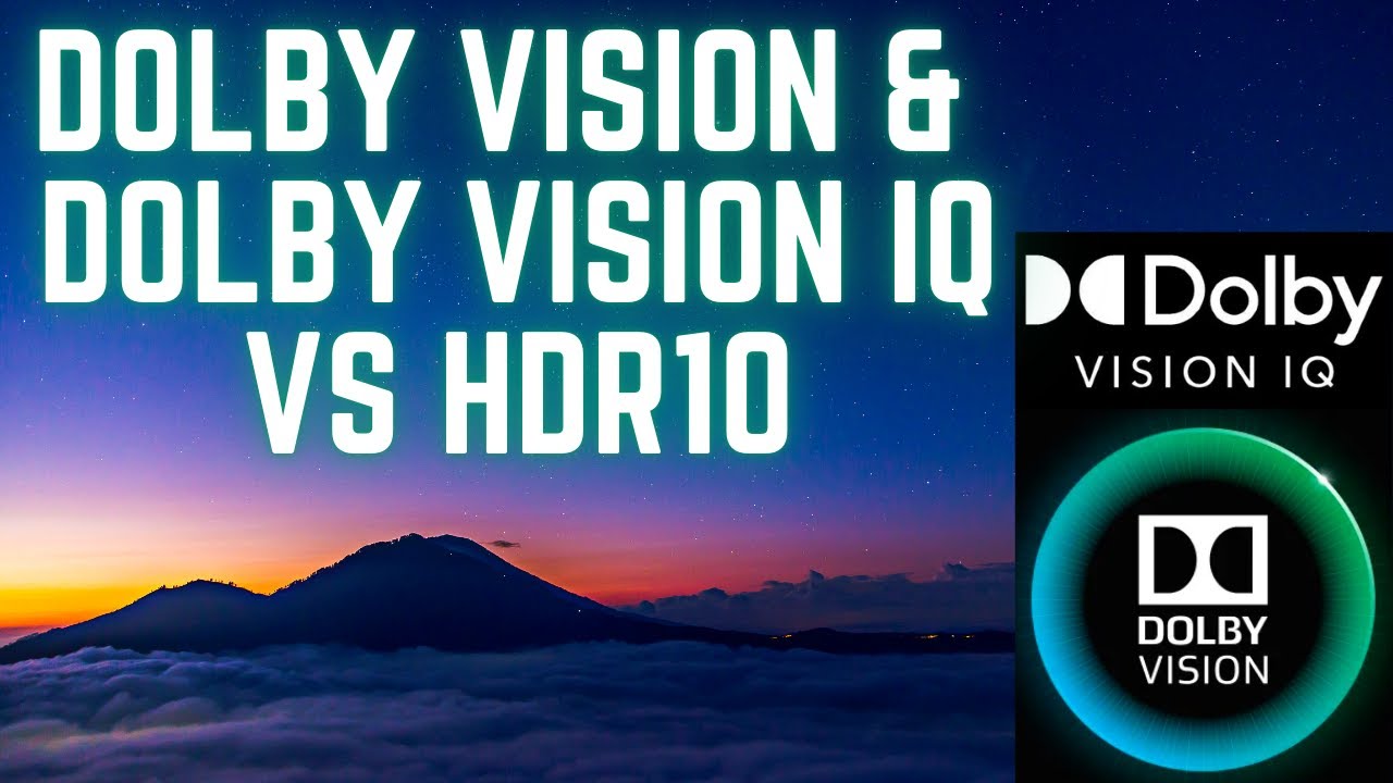 Do You Need Dolby Vision In 2023? What About Dolby Vision IQ? YouTube