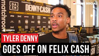 "YOU F**CKING CHEEKY B**TARD!"- Tyler Denny GOES OFF On Felix Cash Ahead Of European Title Defence