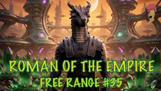 Free Range #35 - Roman of the Empire