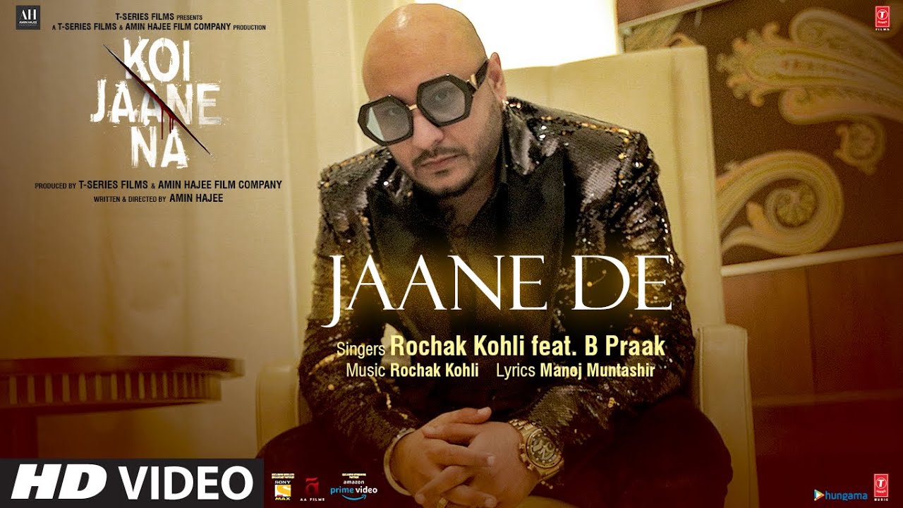 Koi Jaane Na Jaane De Full Song Rochak Kohli Feat B Praak  Manoj Muntashir