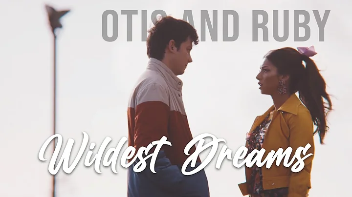 Otis and Ruby | Wildest Dreams [+S3]