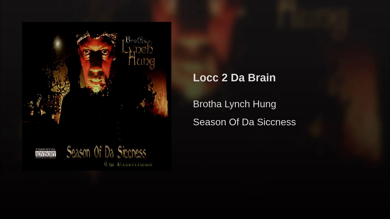 Brotha Lynch Hung Locc 2 Da Brain YouTube