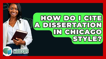 How Do I Cite A Dissertation In Chicago Style? - The Language Library