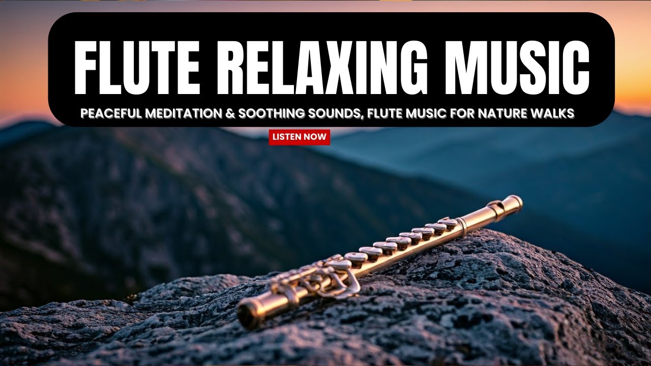 Flute Relaxing Music _ Peaceful Meditation & Soothing Sounds, Flute ...