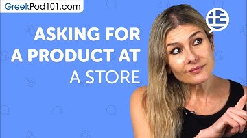 Learn How to Ask for a Product at a Store in Greek | Can Do #15