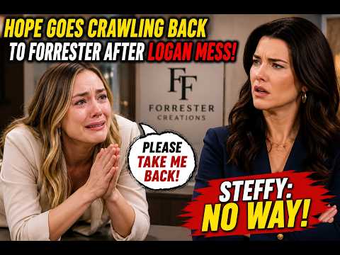 Video BREAKING NEWS!! Hope Returns to Forrester in Desperation — Steffy Rejects Her!!