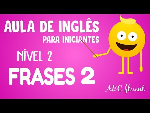 NÍVEL 2  - FRASES (PARTE 2 DE 4) - INGLÊS PARA INICIANTES