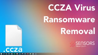 CCZA Virus [.ccza Files] Remove + Decrypt Guide [Free]