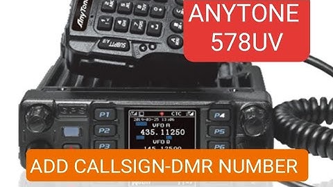 ANYTONE 578UV Pro III Add Call Sign and DMR Number using Radio