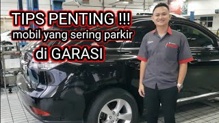 TIPS PENTING!!!  MERAWAT MOBIL YANG JARANG DIPAKAI