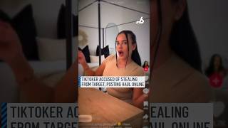 Florida TikTok influencer arrested after posting videos with allegedly shoplifted Target haul