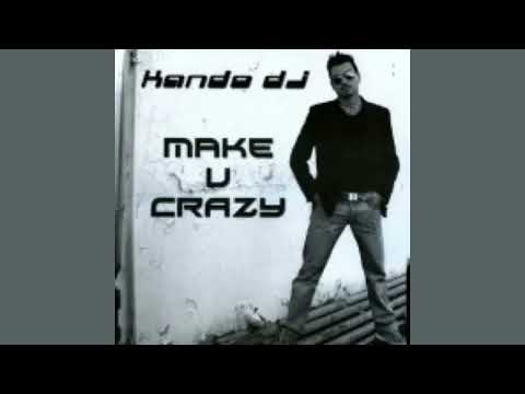 Kando DJ - Make U Crazy [Kando Vs Matteo Sala Edit/2007]