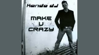 Kando Dj - Make U Crazy Kando Vs Matteo Sala Edit2007