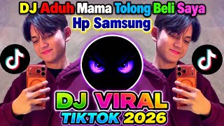 DJ ADUH MAMA TOLONG BELI SAYA HP SAMSUNG KAH FULL SONG SLOW VIRAL TIKTOK TERBARU 2026 ! 