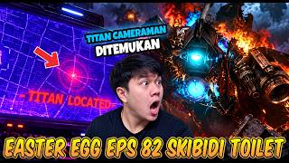 BAHAS TUNTAS SEMUA EASTER EGG RAHASIA EPISODE 82 SKIBIDI TOILET! AKHIRNYA TITAN CAMERAMAN DITEMUKAN
