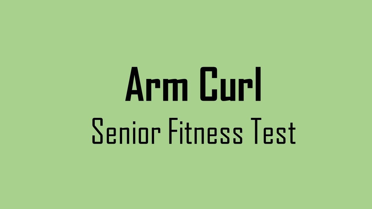Arm Curl Senior Fitness Test YouTube Arm Curl Senior Fitness Test YouTube