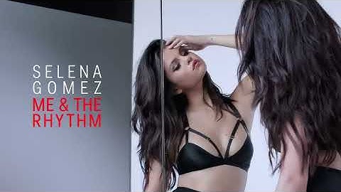 Selena Gomez - Me & The Rhythm