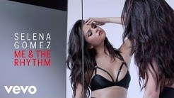 Selena Gomez - Me & The Rhythm (Official Audio)  - Durasi: 3:31. 