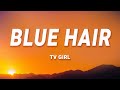 Tv girl  blue hair lyrics