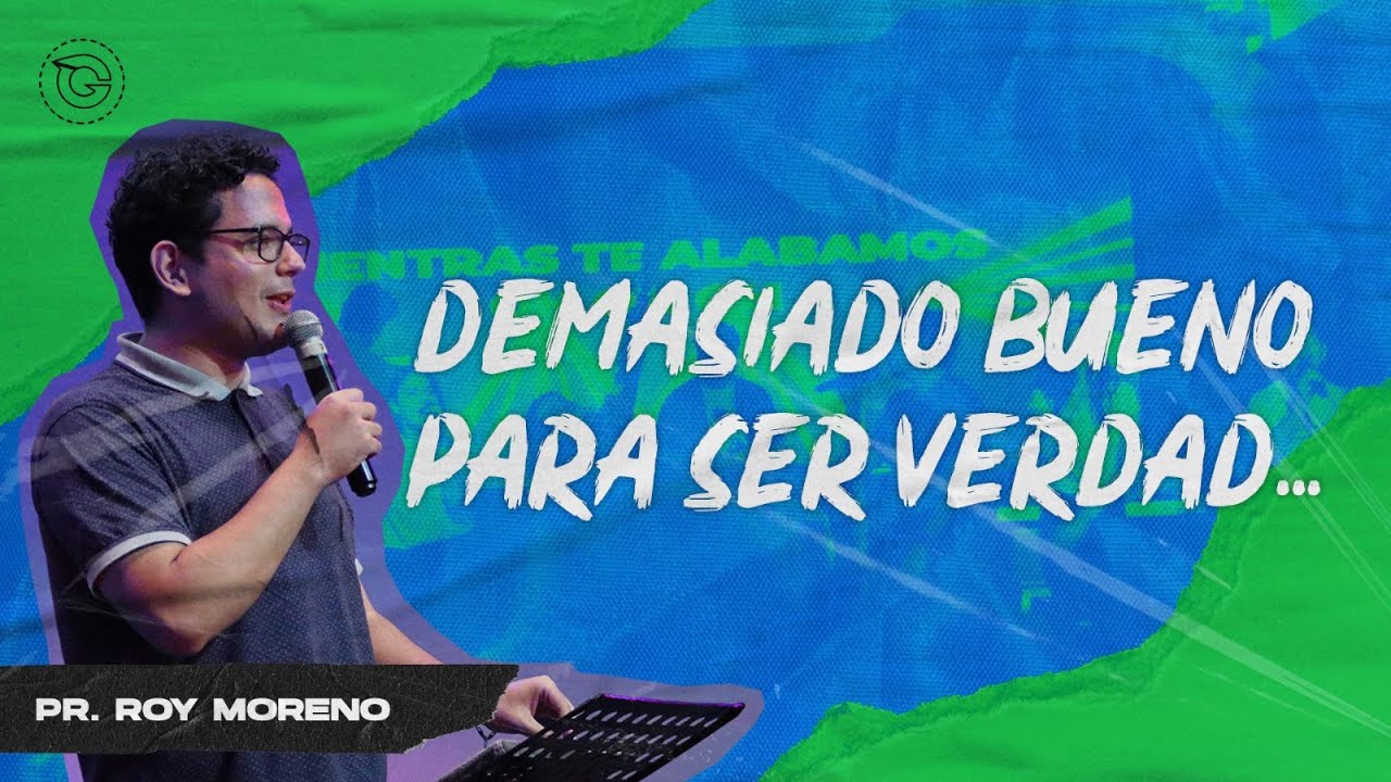 Demasiado bueno para ser verdad | Pr. Roy Esteban Moreno | Juntos Somos