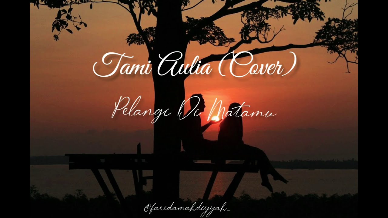 Lirik Pelangi Di Matamu 🎶 Tami Aulia Cover ( Jamrud Band ...