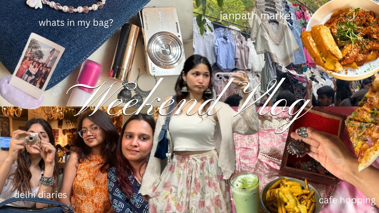 Weekend Vlog👛 Delhi cafe hopping, Janpath market, what’s in my bag, grwm etc🌺✨🍕