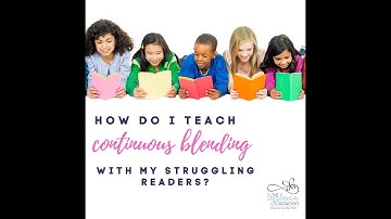 Strategies for teaching continuous blending