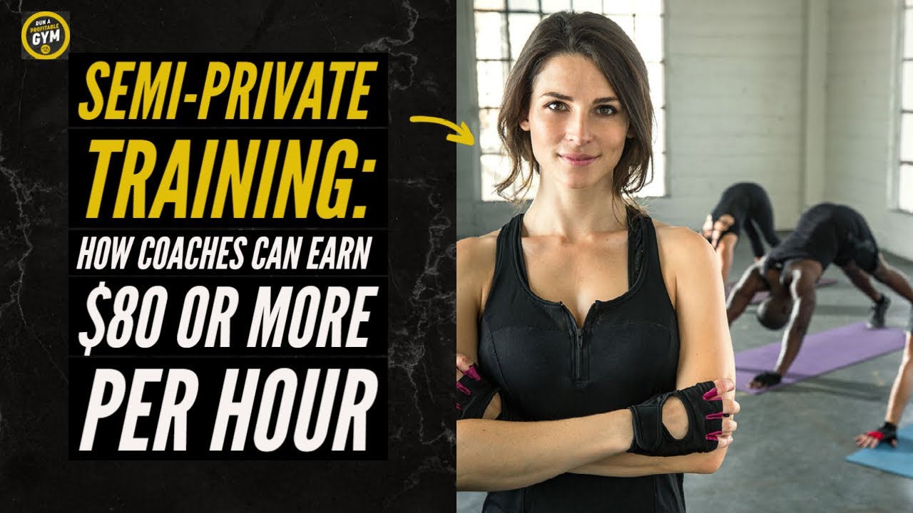 Semi-Private Training: How Coaches Can Earn $80 or More Per Hour