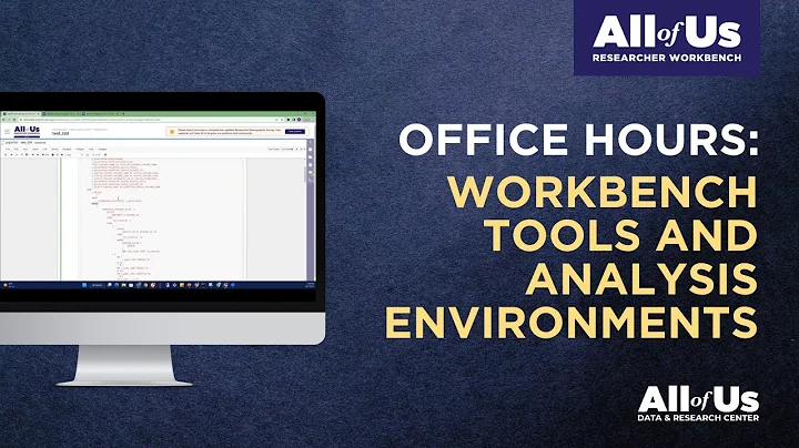 Overview of Data Structure, Workbench Tools, and Analysis Environments | Office Hours 1.27.23