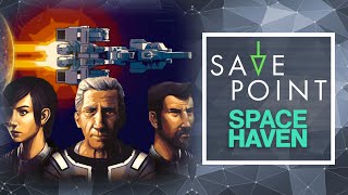 Space Haven - Save Point w/ Becca Scott (Gameplay and Funny Moments)