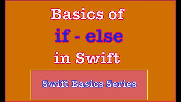 Basics of swift | use of if else | Swift control statements