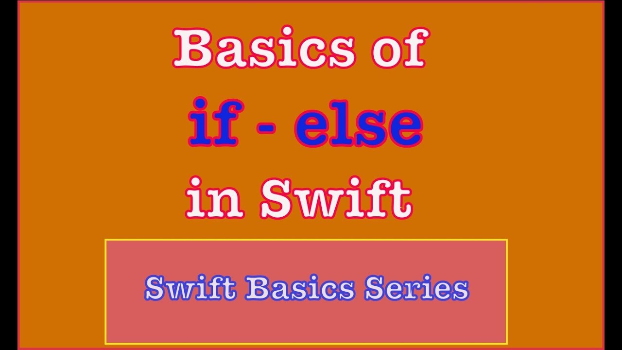 Basics of swift | use of if else | Swift control statements