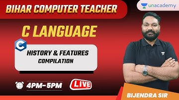 Bihar Computer Teacher | C Prog. | HISTORY & FEATURES OF COMPILATION | BIJENDRA SIR | Expert Class |