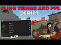 Fling Things and People Script -No Key- (SUPER THROW , DAMAGE, ANTI GRAB, INF JUMP,