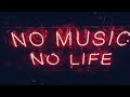 No music no life  gev music official music