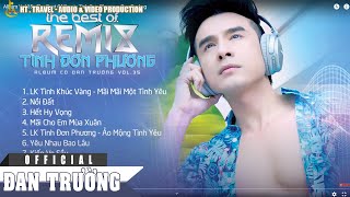 VOL.35 || THE BEST OF REMIX TÌNH ĐƠN PHƯƠNG || ĐAN TRƯỜNG