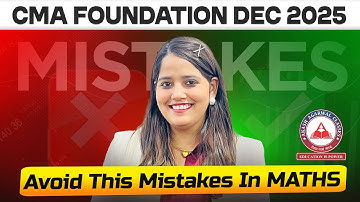 STOP Doing These MISTAKES In Maths & Stats If You Want to PASS CMA Foundation Exam!