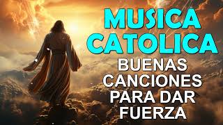 Musica Catolica✝️Las Mejores Canciones Alabando a Dios✝️ Buenas Canciones Para Dar Fuerza✝️