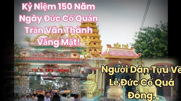 Kỉ Niệm Lễ 150 Năm Của Quản Cơ Đức Cố Quản Trần Văn Thành Vắng Mặt....!"