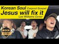 Korean soul  jesus will fix it trouble in my way  lee williams