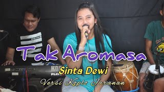 Tak Aromasa Cover Sinta Dewi || Versi Koplo Jaranan