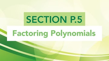 P.5 Factoring Polynomials