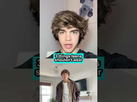 3 Things Teens Shouldn T Wear